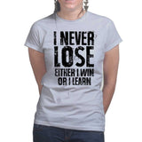 I Never Lose Ladies T-shirt Style001