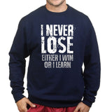 I Never Lose Sweatshirt Style001
