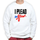 I Plead The Second Sweatshirt Style001