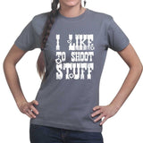 I Like to Shoot Stuff Ladies T-shirt