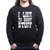 I Like to Shoot Stuff Mens Sweatshirt
