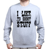 I Like to Shoot Stuff Mens Sweatshirt