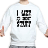 I Like to Shoot Stuff Mens Sweatshirt