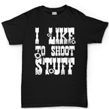 I Like to Shoot Stuff Mens T-shirt
