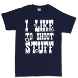 I Like to Shoot Stuff Mens T-shirt Style001