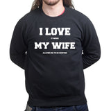 I Love My Wife (Hunting) Sweatshirt