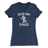 Give Me Space Women's T-Shirt