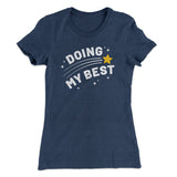 Doing My Best Funny Women's T-Shirt