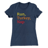 Run, Turkey, Nap Funny Thanksgiving Women's T-Shirt