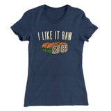 I Like It Raw Women's T-Shirt