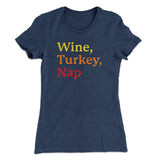 Wine, Turkey, Nap Funny Thanksgiving Women's T-Shirt