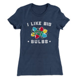 I Like Big Bulbs Women's T-Shirt