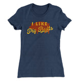I Like Pig Butts Funny Women's T-Shirt