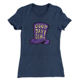 Good Day Sir! Women's T-Shirt