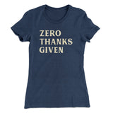 Zero Thanks Given Funny Thanksgiving Women's T-Shirt
