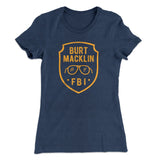 Burt Macklin FBI Women's T-Shirt