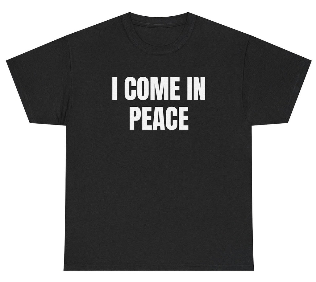 I Come In Peace Tee