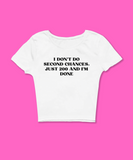 I Don't Do Second Chances Just 200 And I'm Done White Baby Tee