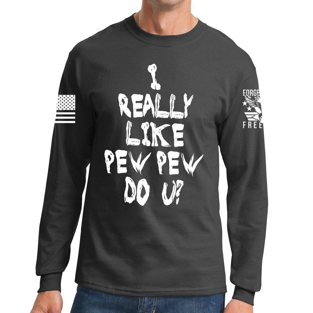 I Really Only Pew Long Sleeve T-shirt