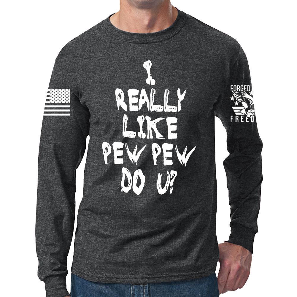 I Really Only Pew Long Sleeve T-shirt
