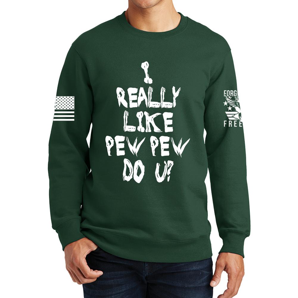 I Really Only Pew Sweatshirt Style001