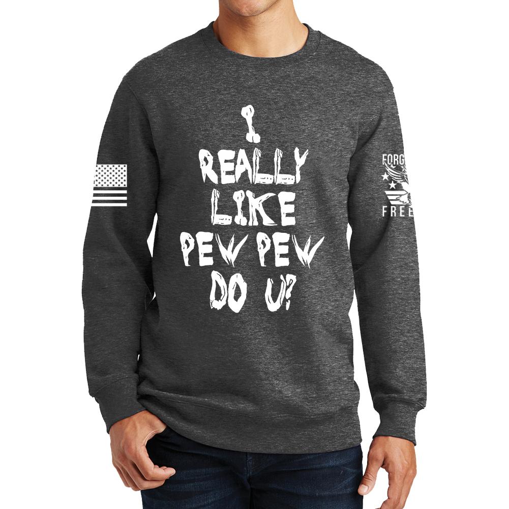 I Really Only Pew Sweatshirt Style001