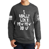 I Really Only Pew Sweatshirt Style001