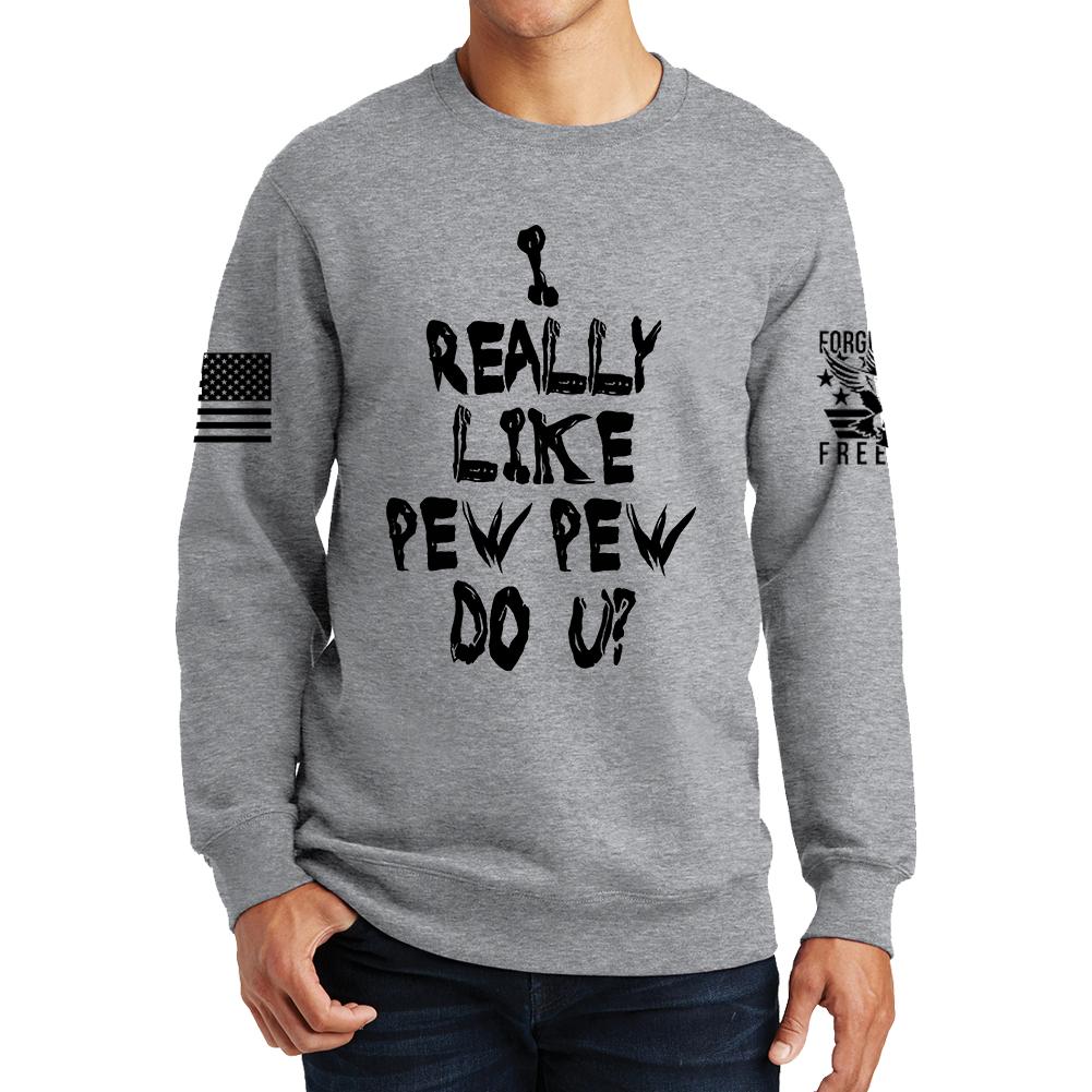 I Really Only Pew Sweatshirt Style001