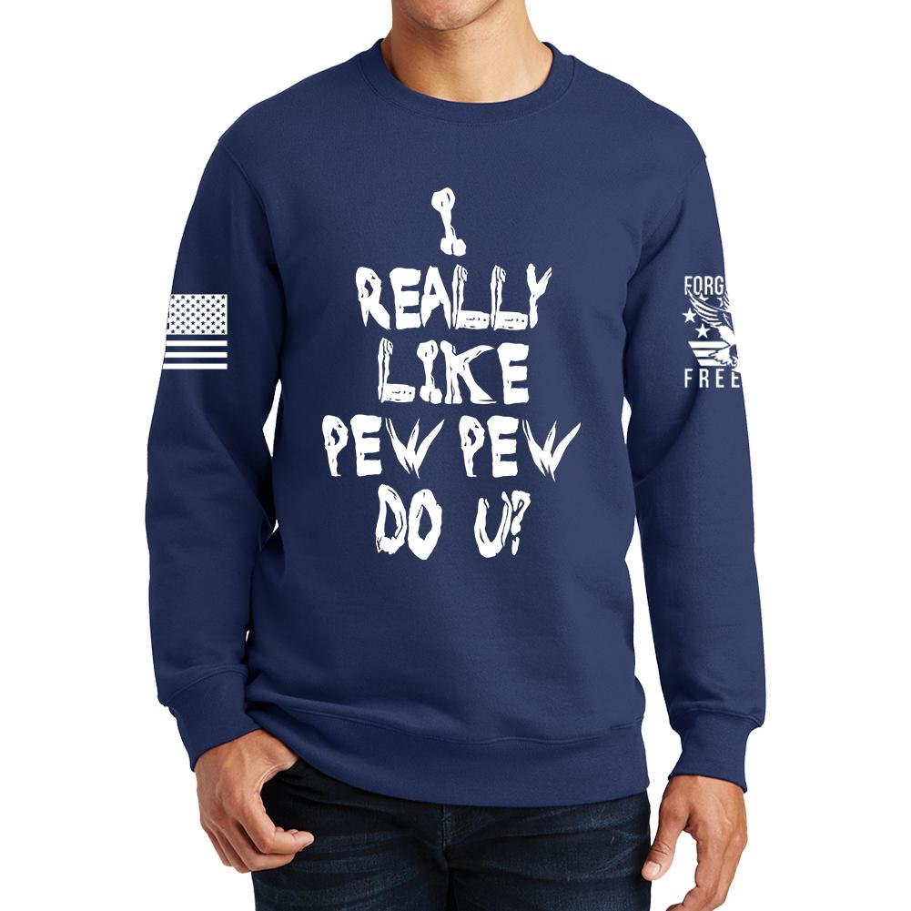 I Really Only Pew Sweatshirt Style001