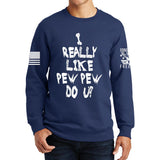 I Really Only Pew Sweatshirt Style001