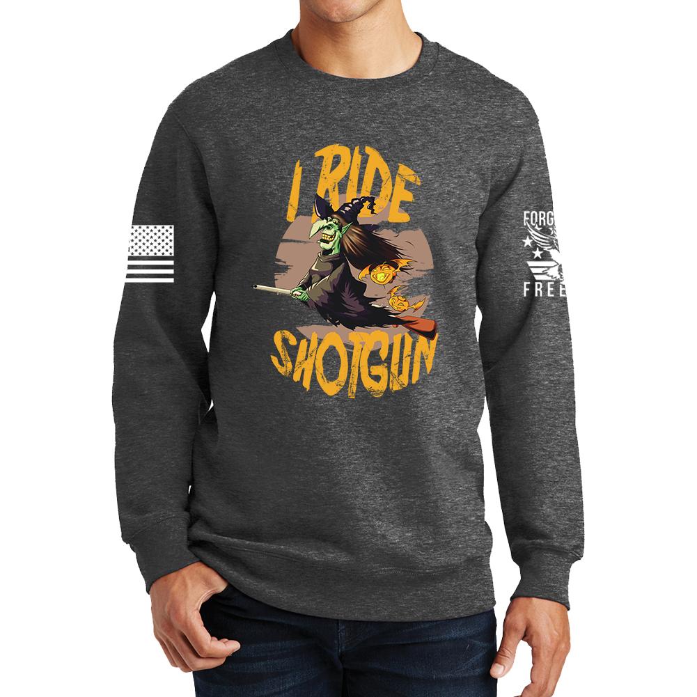 I Ride Shotgun Sweatshirt Style001