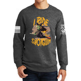 I Ride Shotgun Sweatshirt