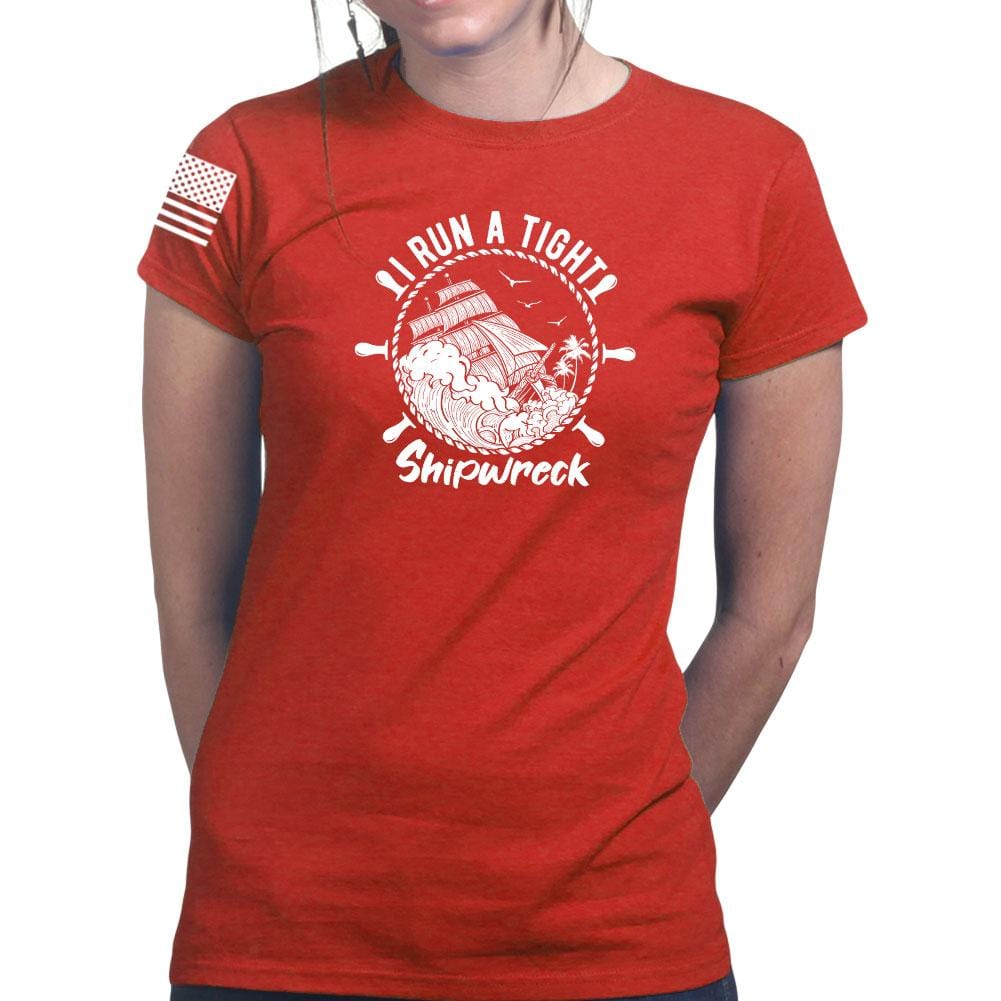 Ladies I Run a Tight Shipwreck T-shirt Style001
