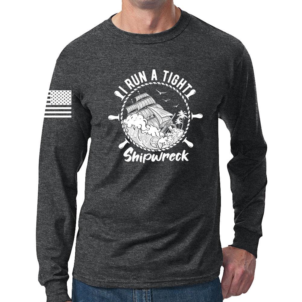 I Run a Tight Shipwreck Long Sleeve T-shirt Style001