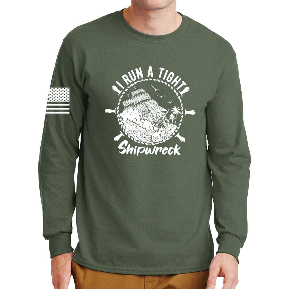 I Run a Tight Shipwreck Long Sleeve T-shirt Style001