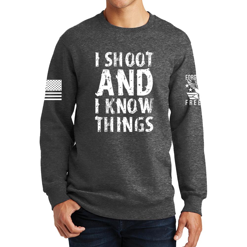 I Shoot And Know Things Sweatshirt Style001