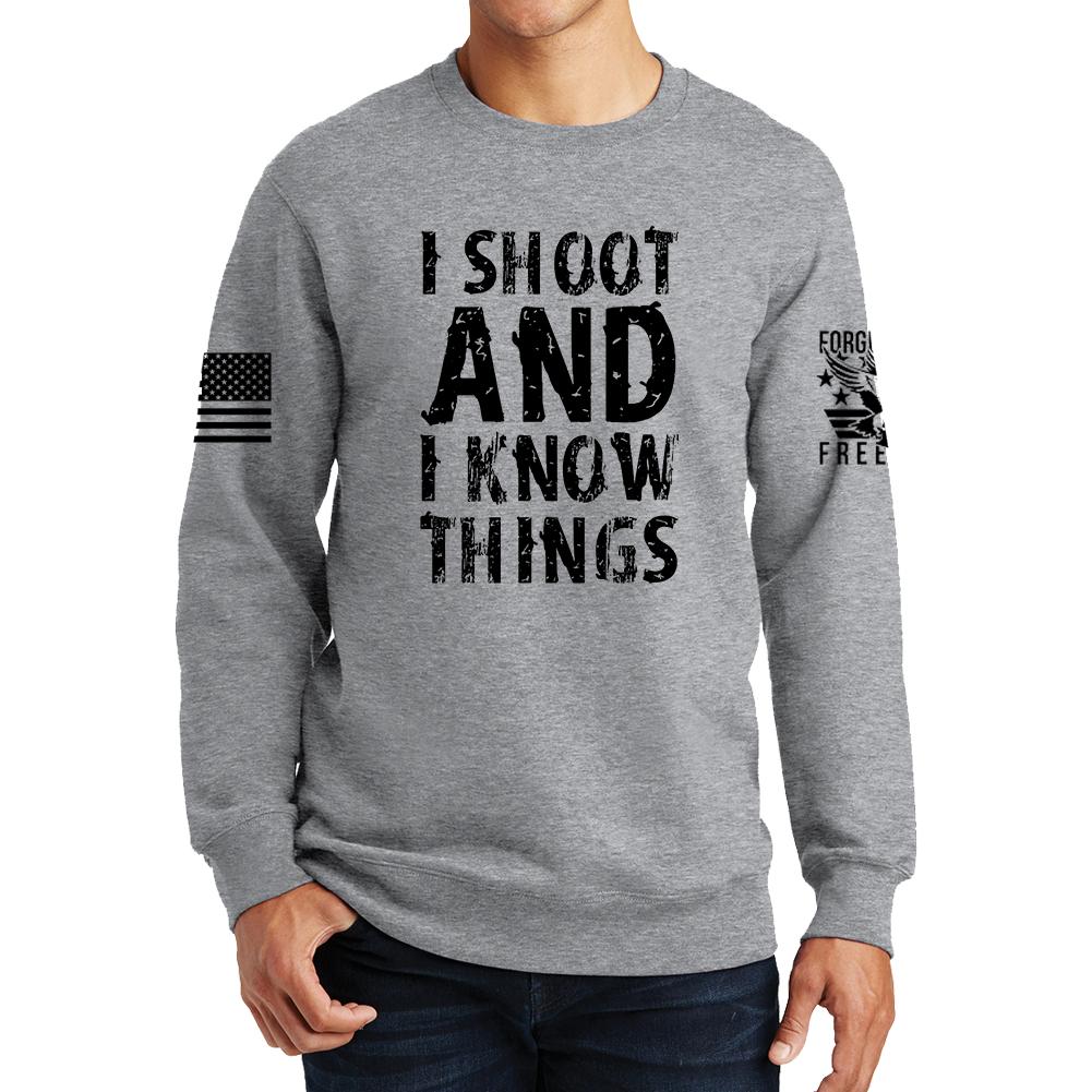 I Shoot And Know Things Sweatshirt Style001