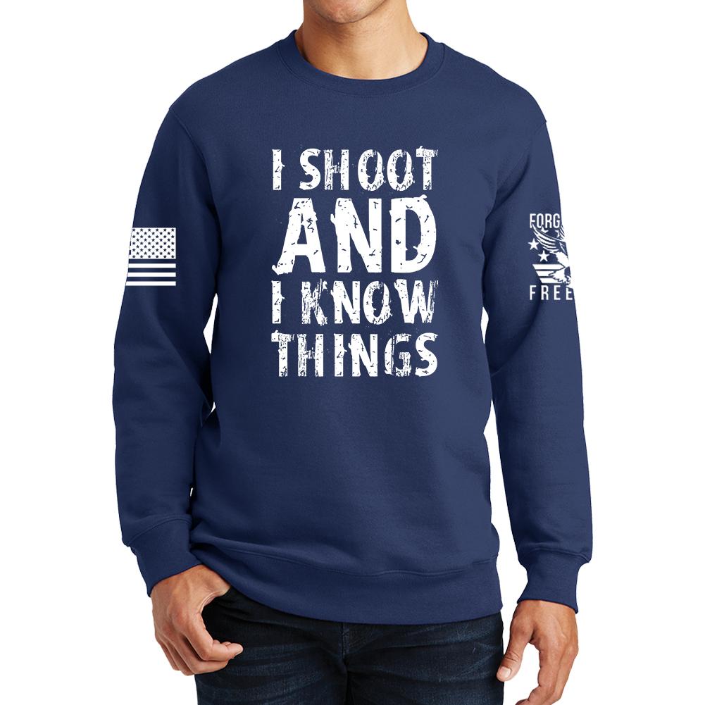I Shoot And Know Things Sweatshirt Style001