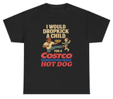 *NEW* I Would Dropkick A Child For A Costco Hotdog Tee