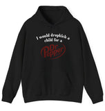 I Would Dropkick A Child For A Dr Pepper Hoodie