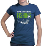 I'd Rather Be Fishing Ladies T-shirt Style001