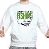 I'd Rather Be Fishing Sweatshirt