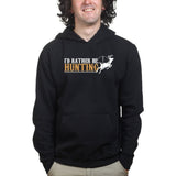 I'd Rather Be Hunting Hoodie Style001