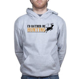 I'd Rather Be Hunting Hoodie Style001