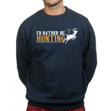 I'd Rather Be Hunting Sweatshirt Style001