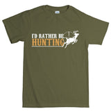 I'd Rather Be Hunting Men's T-shirt Style001