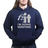 F*CK It - I'm Going Hunting Hoodie Style001