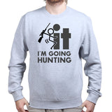 F*CK It - I'm Going Hunting Sweatshirt Style001