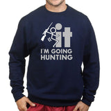 F*CK It - I'm Going Hunting Sweatshirt