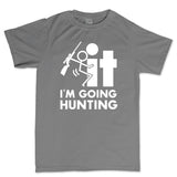 F*CK It - I'm Going Hunting Men's T-shirt Style001